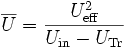 U_quer = U_eff^2 / (U_in-U_Tr)